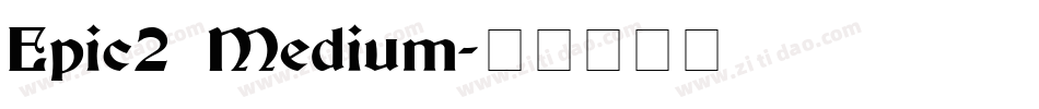 Epic2 Medium字体转换